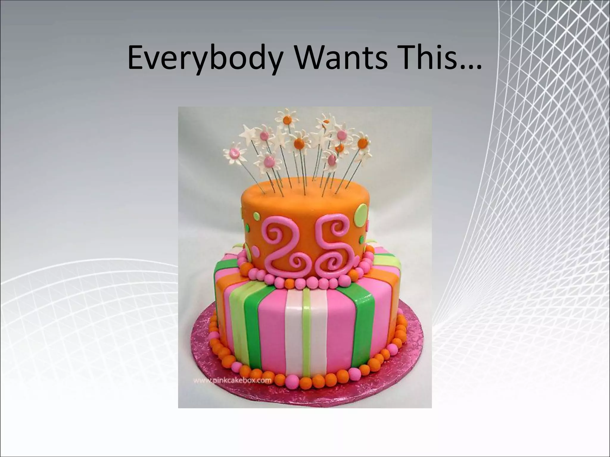 Everybody Wants This…
 