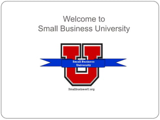 Welcome to
Small Business University

 