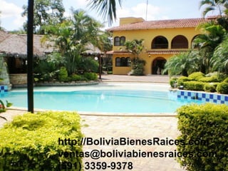 http://BoliviaBienesRaices.com [email_address] (591) 3359-9378 