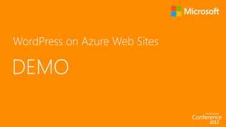 WordPress on Azure Web Sites

DEMO
 