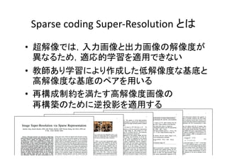 Sparse coding Super-Resolution
•
•
•
 