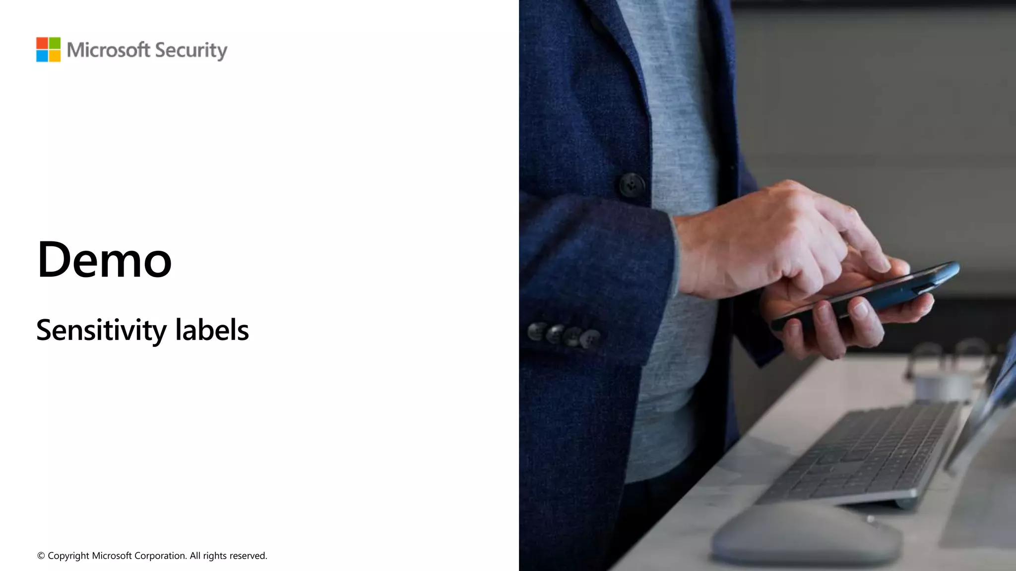 © Copyright Microsoft Corporation. All rights reserved.
Demo
Sensitivity labels
 