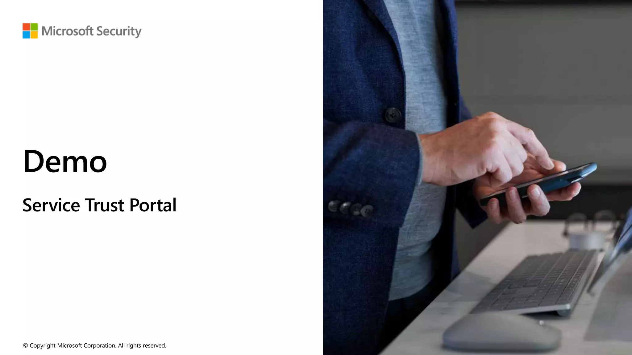 © Copyright Microsoft Corporation. All rights reserved.
Demo
Service Trust Portal
 