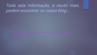 Toda esta informação, e muito mais,
podem encontrar no nosso blog…
 http://multimediarealidadevirtual.blogspot.pt/2015/12/perspetivas-
futuras_27.html
 