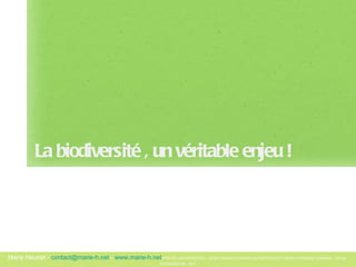 La biodiversité , un véritable enjeu !  