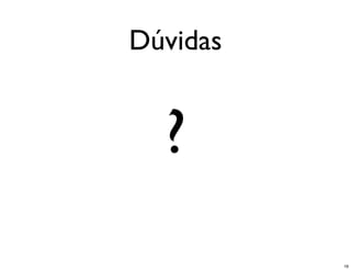 Dúvidas


  ?
          16
 
