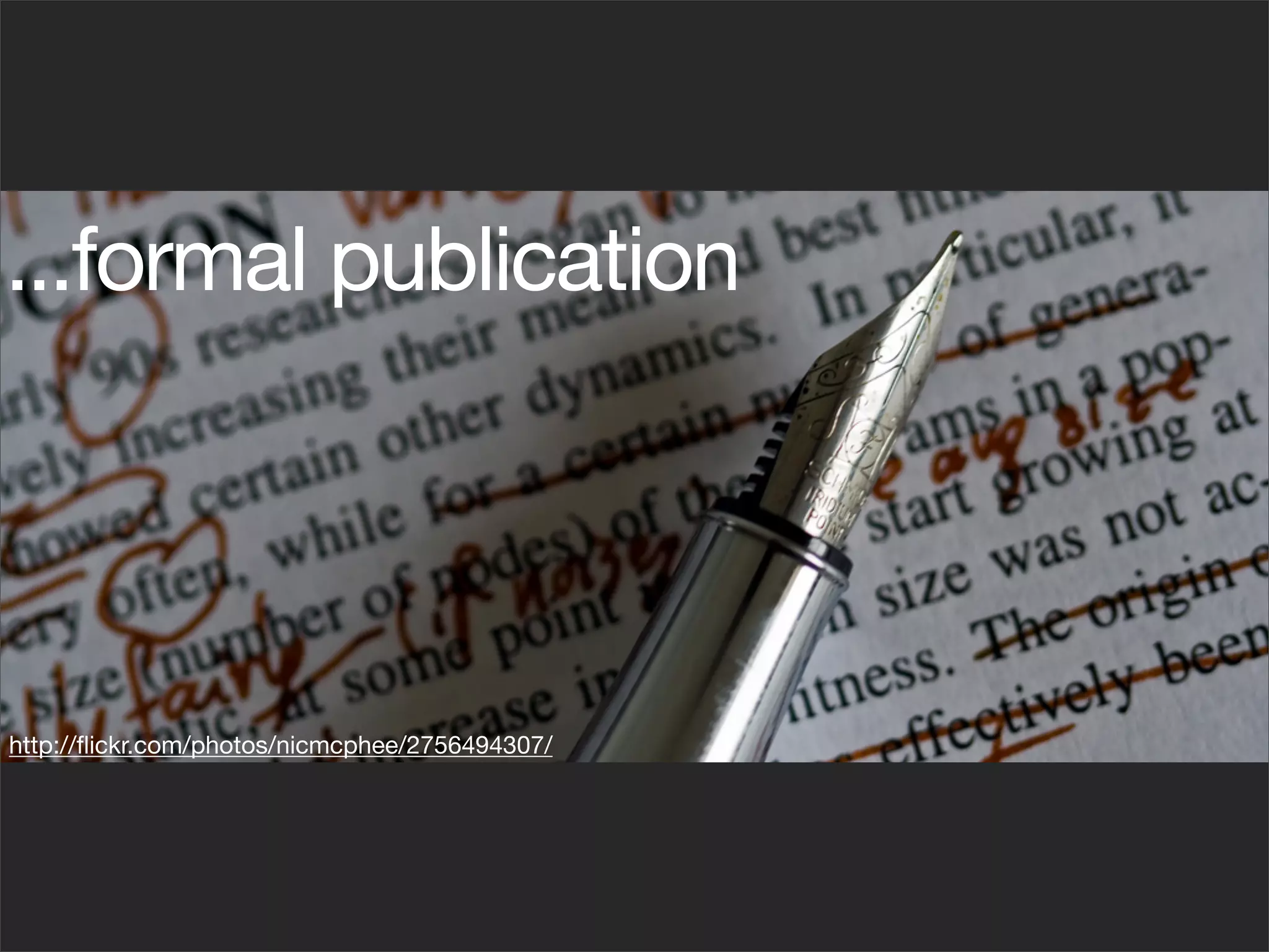 ...formal publication




http://ﬂickr.com/photos/nicmcphee/2756494307/
 