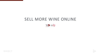 SELL MORE WINE ONLINE
 