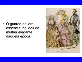 O guarda-sol era essencial no look da mulher elegante daquela época 