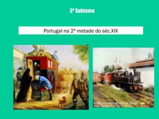 3º Subtema


Portugal na 2ª metade do séc.XIX
 