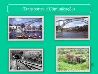 Transportes e Comunicações
 