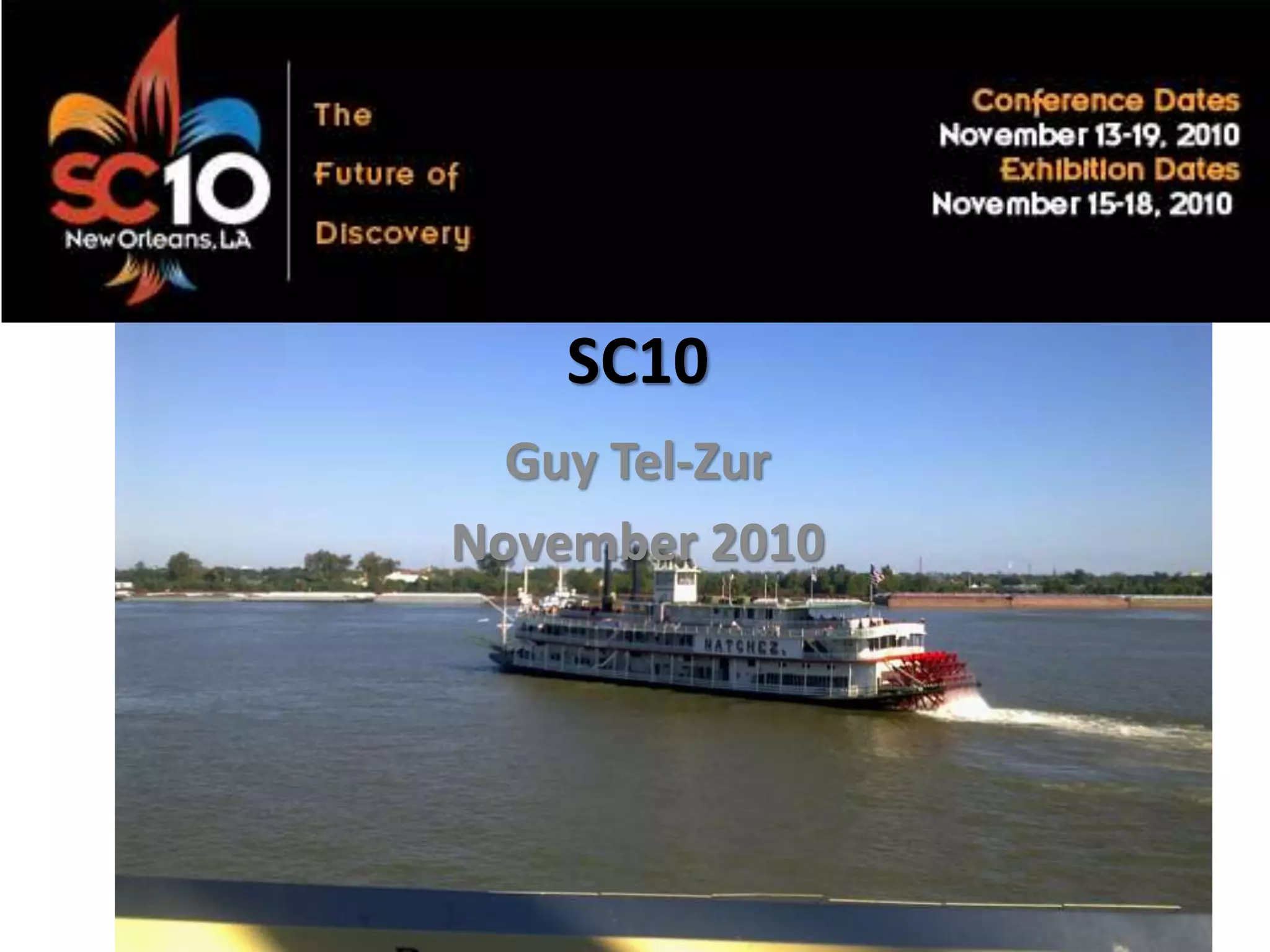 SC10
Guy Tel-Zur
November 2010
 