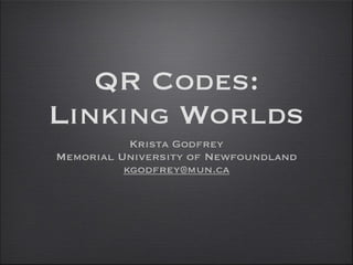 QR Codes: Linking Worlds