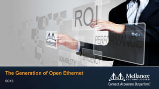 The Generation of Open Ethernet
SC13

 