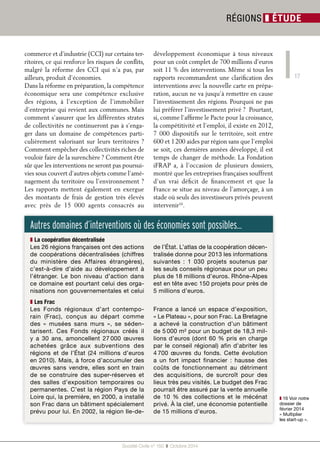 HQPLOOLDUGVGőHXURV 
Société Civile n° 150 ❚ Octobre 2014 
ÉTUDE ❚ RÉGIONS 
12 
Recettes réelles de fonctionnement 22,9 Dépenses réelles de fonctionnement 17,6 
Impôts et taxes 12,6 $ĖPENSESDEPERSONNEL 3,1 
$ONT#6!%ŭ)%2 4,73 Achats charges externes 2 
$ONT4)#0% 4,37 $ĖPENSESDINTERVENTION 11,6 
Dont taxe sur cartes grises 2 
#ONCOURSDELÂTAT 9,3 
Recettes d’investissement 5,4 Dépenses d’investissement 11,1 
Dont emprunt 3,1 Dont remboursement 2,1 
Encours de la dette 20,1 
À la veille d’une réforme qui modifierait 
considérablement leur champ d’intervention, 
les régions sont dans une situation fi nancière 
délicate. La situation fi nancière des régions se 
présente comme suit : des dépenses de fonc-tionnement 
en hausse entre 2012 et 2013 
(+2,4 %), notamment en raison des dépenses 
de personnel (+3,2 %), des achats et charges 
(+6,4 %), des recettes qui progressent moins 
fortement (+1,6 %), malgré une forte augmen-tation 
des impôts locaux (+6,2 %) notamment 
sur la Cotisation sur la valeur ajoutée des entre-prises 
(CVAE) et l’Imposition forfaitaire sur les 
entreprises de réseaux (IFER). Si l’on regarde 
l’évolution depuis 2010, les dépenses de fonc-tionnement 
ont progressé de 9,6 %, obérant 
leur capacité d’épargne. Le dernier acte de 
décentralisation datant de 2004, on est là sur 
de la croissance interne et non due au trans-fert 
de compétences. Entre 2009 et 2013, les 
dépenses des régions ont progressé de 1,2 mil-liard 
d’euros dont 83 % ont été absorbés par 
le fonctionnement. On est loin du discours sur 
le rôle incontournable des régions en matière 
d’investissement, et ce malgré une très forte 
hausse de l’endettement. Car, l’agence Moody’s 
a relevé cet été que le taux d’endettement (en % 
des recettes de fonctionnement) des régions qui 
était de 67 % en 2008, passerait à 92 % en 
2014. Le transfert de nouvelles compétences 
doit conduire les régions à se remettre en cause : 
elles doivent au minimum faire des économies 
sur leur fonctionnement si elles veulent suppor-ter 
les charges que représenteront les collèges 
et les routes. Face à cette situation, les régions 
ont revendiqué d’avoir accès à des ressources 
complémentaires. Une demande a priori impos-sible 
à satisfaire dans un contexte de baisse des 
dotations aux collectivités et d’engagement pris 
de baisser la pression fi scale. Elles l’ont pourtant 
obtenu à l’occasion de la réforme ferroviaire, 
une taxe : le Versement transport interstitiel, 
plafonné à 0,55 % de la masse salariale, dû 
par les employeurs de plus de neuf salariés en 
dehors des périmètres urbains, pour l’instant non 
soumis au versement transport. Cette contribu-tion 
estime rapporter 455 millions d’euros. Le 
contexte fi nancier reste fragile pour les régions 
dont les recettes dépendent à plus de 40 % de 
dotations. La mutualisation s’impose comme 
un préalable indispensable à l’amélioration des 
fi nances locales. 
3OURCEŢ2APPORTDEL/BSERVATOIREDESFINANCESLOCALES 
 