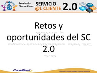 Retos y
oportunidades del SC
2.0
 