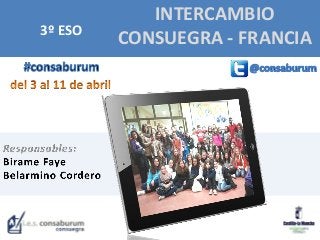 INTERCAMBIO
CONSUEGRA - FRANCIA3º ESO