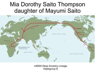 Mia Dorothy Saito Thompson daughter of Mayumi Saito mtDNA Deep Ancestry Lineage Haplogroup D 