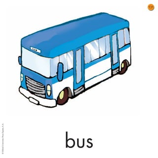 11 FC 1 PRIM                              31/03/10   14:32   Página 131




                                                                                131
© Oxford University Press España, S. A.




                                                                          bus
 