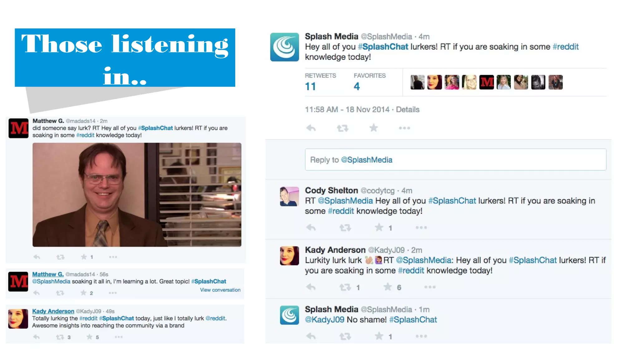 Those listening
in..