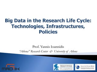 Prof. Yannis Ioannidis
“Athena” Research Center & University of Athens
 