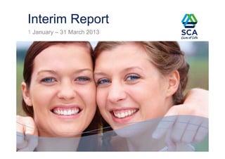 1 January – 31 March 2013
Interim Report
 