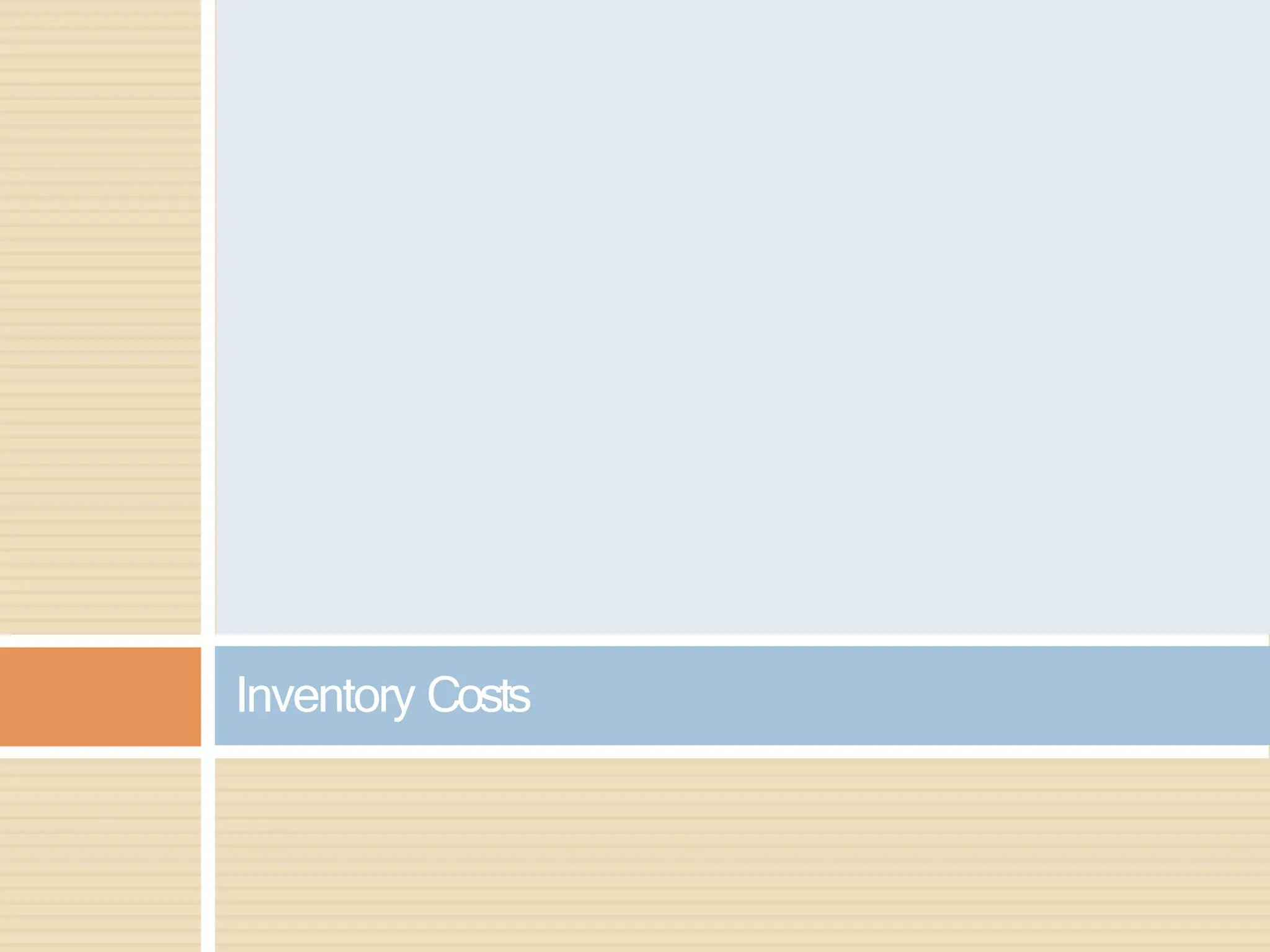 Inventory Costs
 