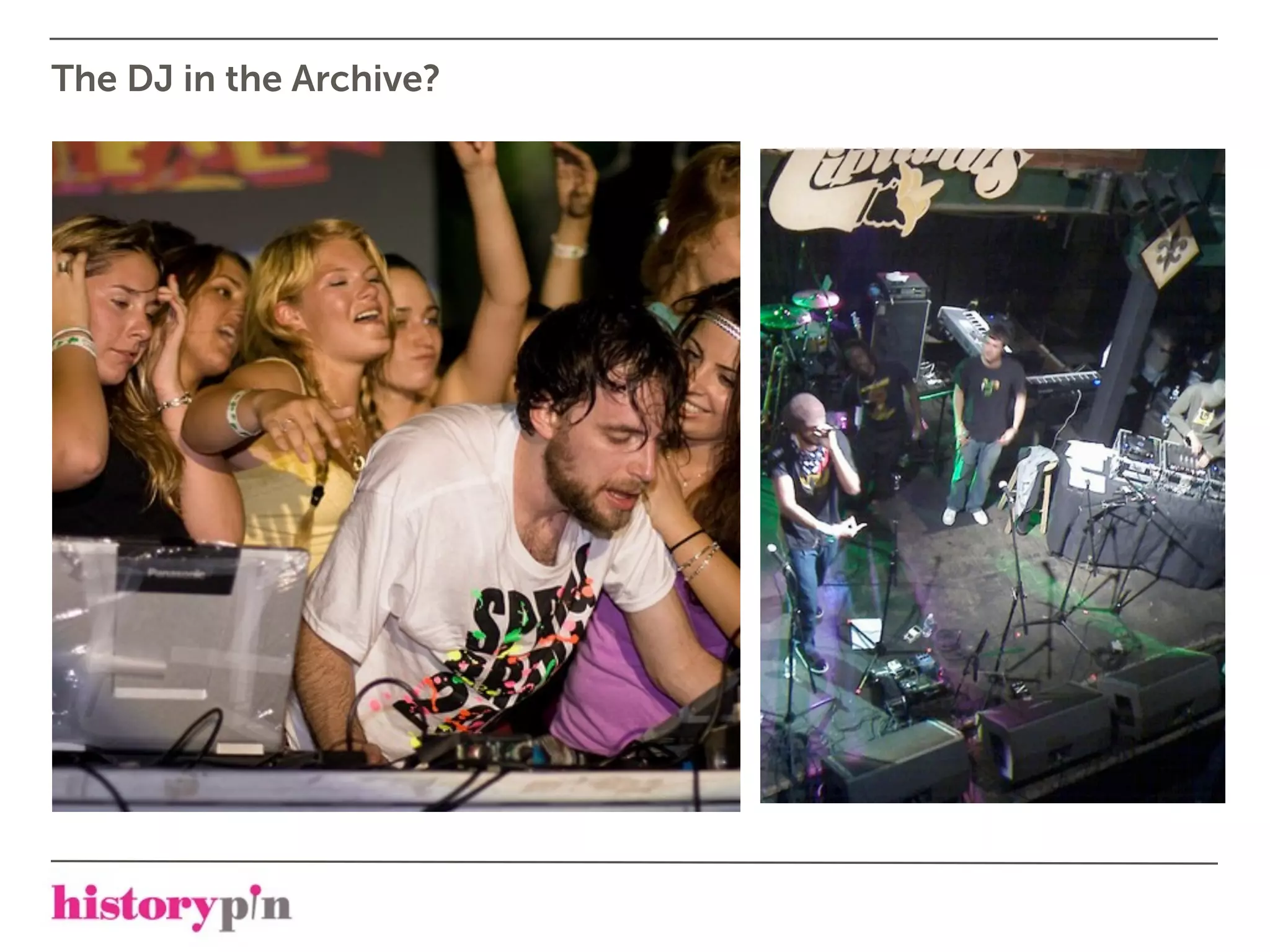 The DJ in the Archive?
 