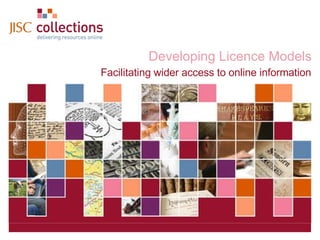 Developing Licence Models Facilitating wider access to online information 