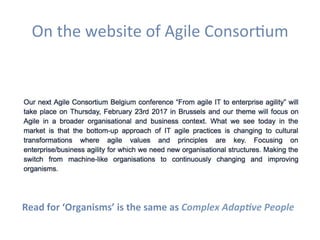 On	the	website	of	Agile	ConsorHum	
Read	for	‘Organisms’	is	the	same	as	Complex	Adap9ve	People	
 