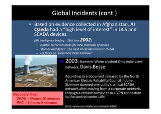 Global Incidents (cont.)
        • Based on evidence collected in Afghanistan, Al
          Qaeda had a “high level of int...