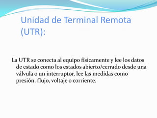 Deben  permitir  la  adquisición  de  datos  de  todo  equipo
