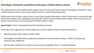 Embitel Technologies International presence:
The implementation of the SCADA solution project requires know-how of certain...
