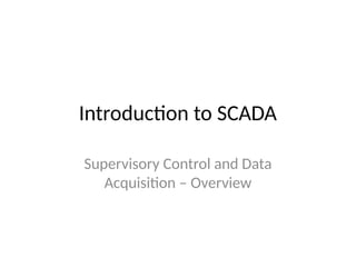 Supervisory and Control and Data Acquisition Basics | PPTX