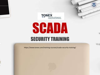 https://www.tonex.com/training-courses/scada-security-training/
SCADA
SECURITY TRAINING
 