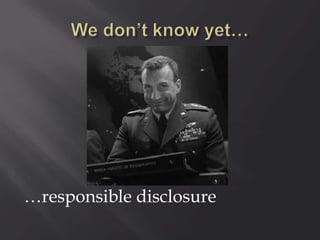 …responsible disclosure
 