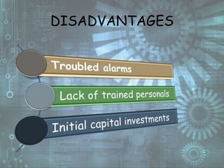 DISADVANTAGES
 