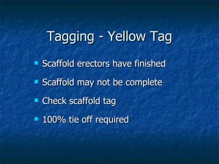 Yellow Tagging Scaffold | PPT