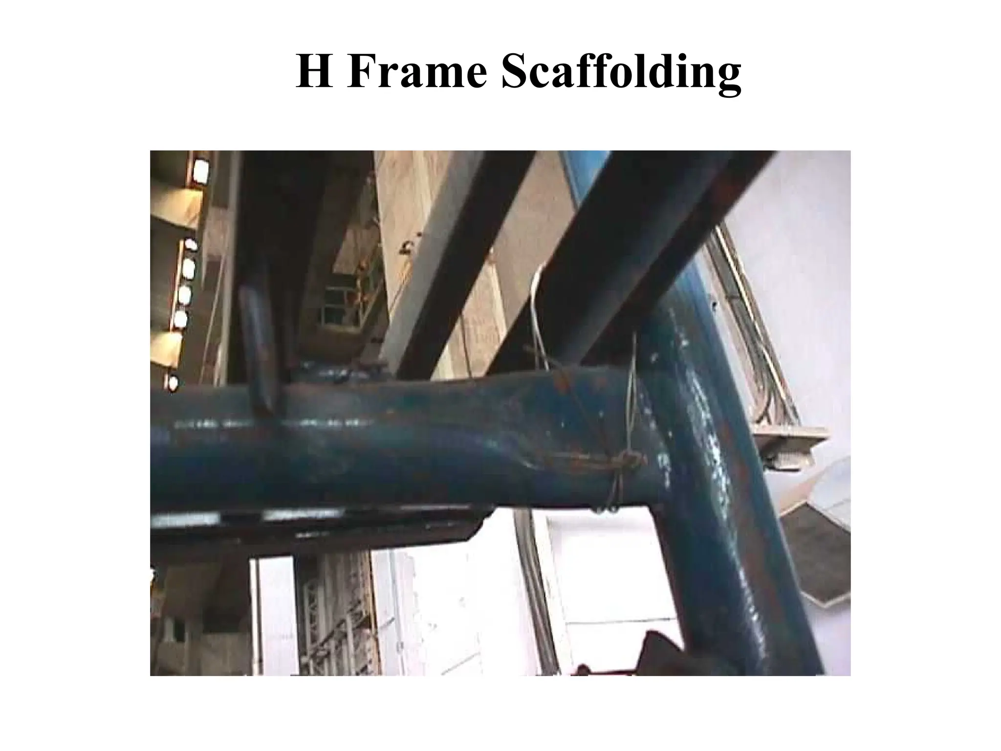 H Frame Scaffolding
 
