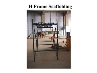 H Frame Scaffolding
 
