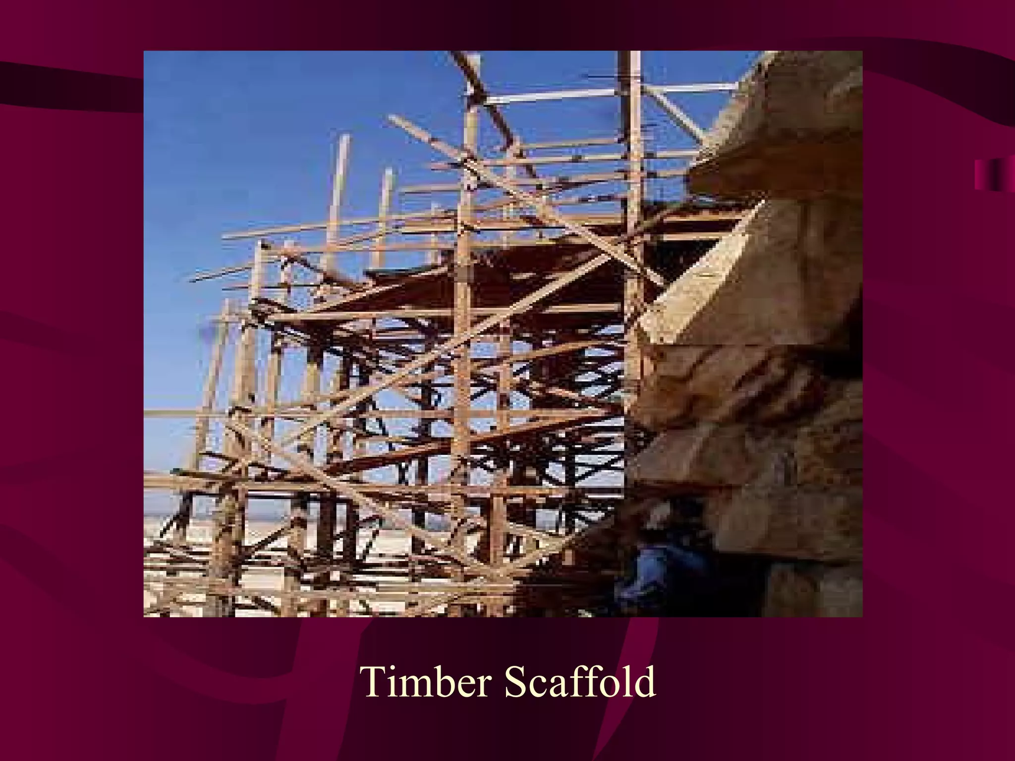 Timber Scaffold
 