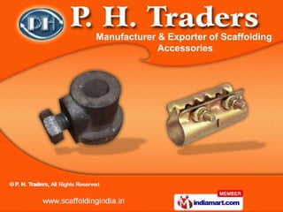Manufacturer & Exporter of Scaffolding
             Accessories
 