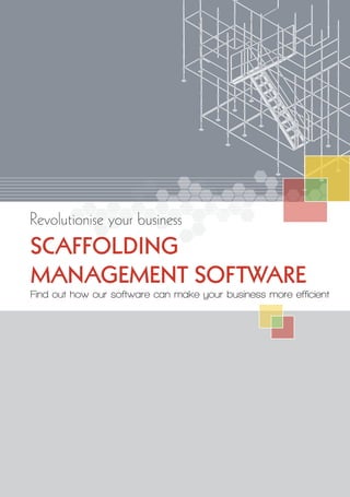 SCAFFOLDING
MANAGEMENT SOFTWARE
Revolutionise your business
Find out how our software can make your business more efficient
 