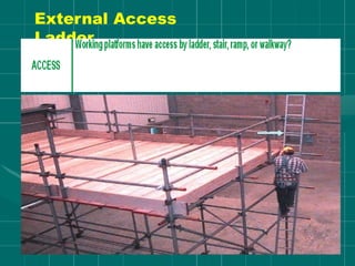 External Access
Ladder
 