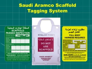 Saudi Aramco Scaffold
Tagging System
 