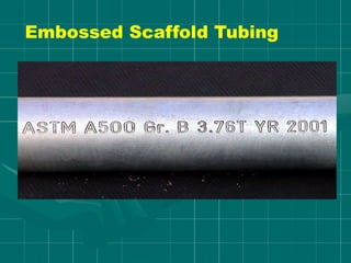 Embossed Scaffold Tubing
 