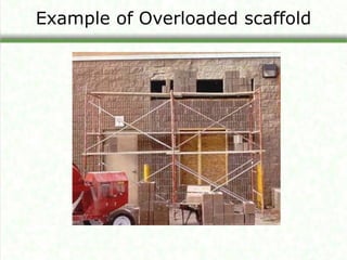 Example of Overloaded scaffold
 