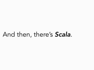 Why Scala for Web 2.0?