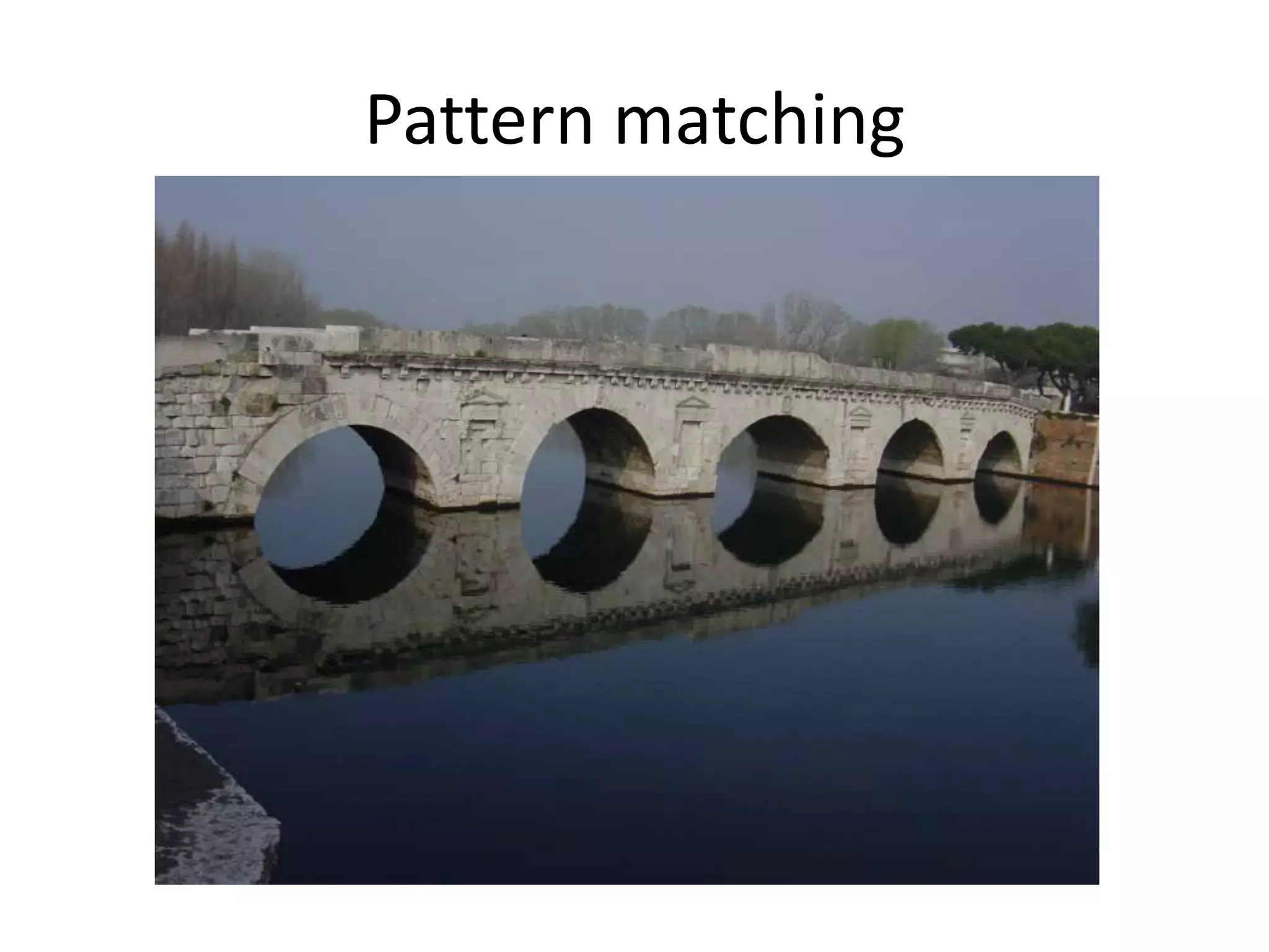 Pattern matching
 