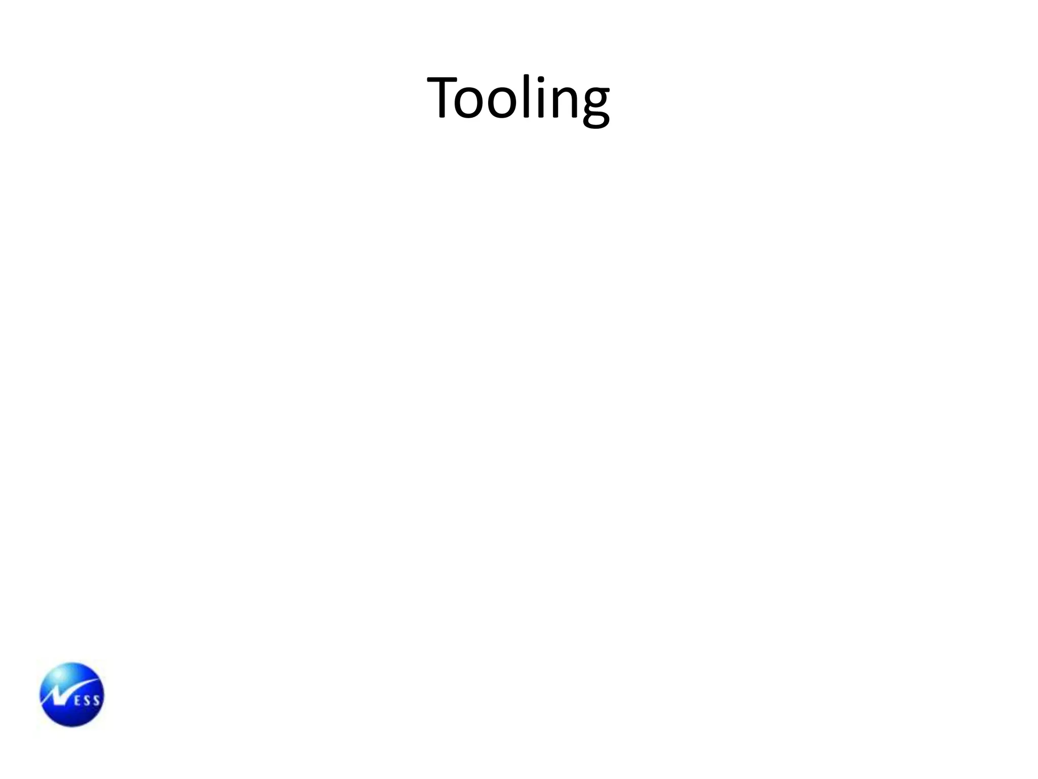 Tooling
 